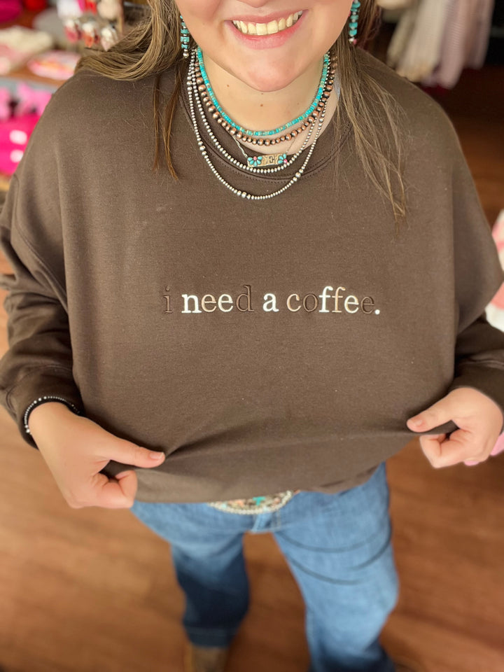 I Need a Coffee Embroidered Crewneck Sweatshirt | Minimal
