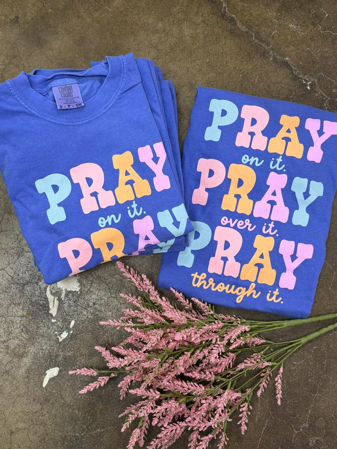 Pray Pray Pray Comfort Colors Tee