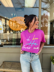 Oh How He Loves Us Tee